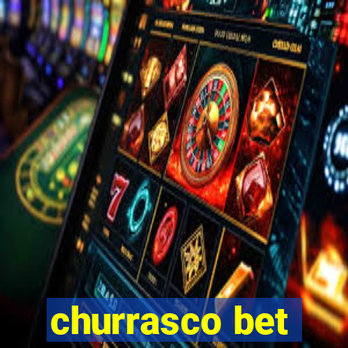 churrasco bet